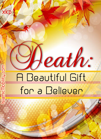 Death: A Beautiful Gift For A Believer