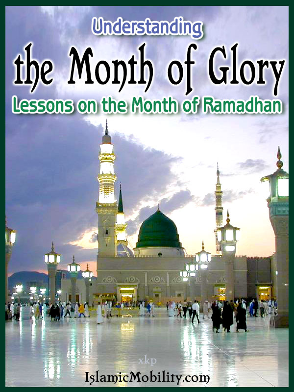 Lessons On The Month of Ramadhan