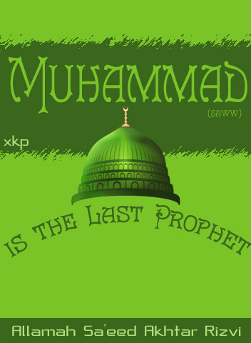 Muhammad (S) Is The Last Prophet