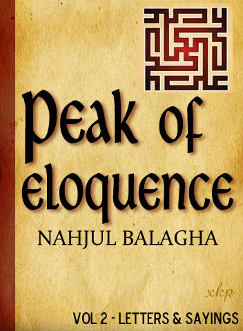 Nahjul Balagha - Peak of Eloquence - Letters, Sayings Vol2