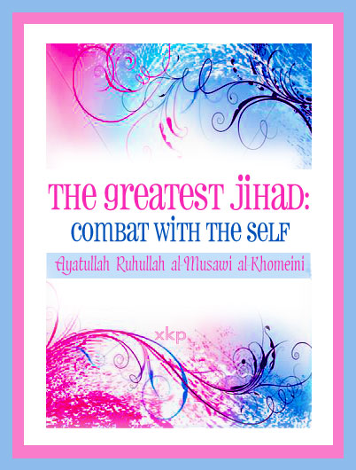 The Greatest Jihad: Self Combat