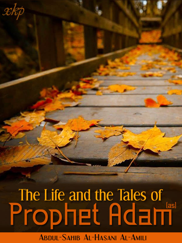 The Life And The Tales  of Prophet Adam (Pbuh)