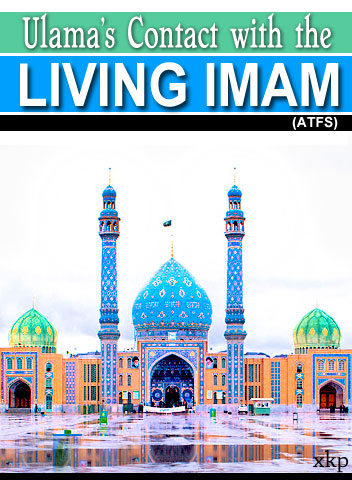 Ulama Contact With The Living Imam Atfs