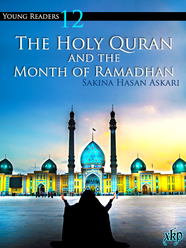 The Holy Quran and the Month of Ramadhan