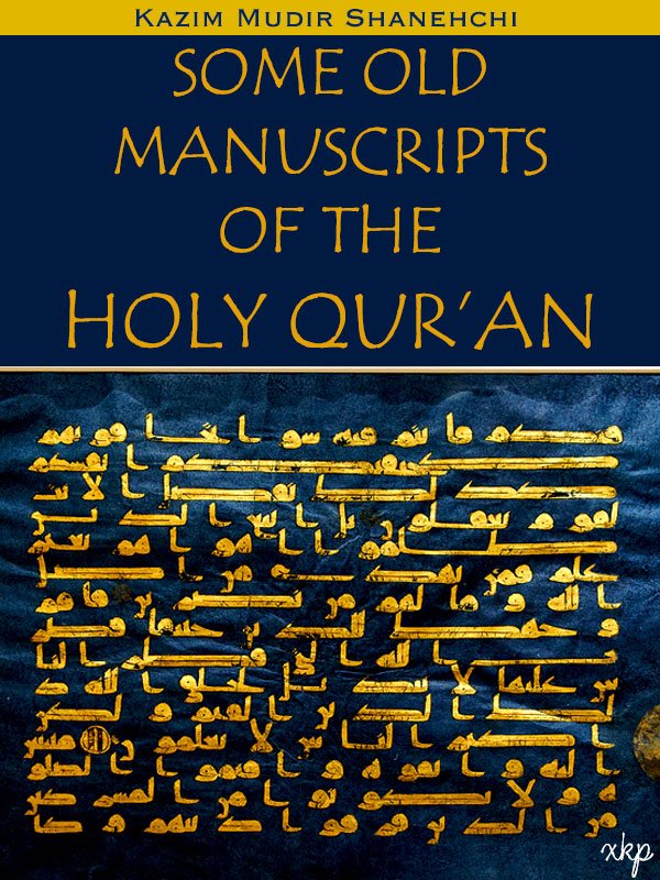 SOME OLD MANUSCRIPTS OF THE HOLY QUR’AN