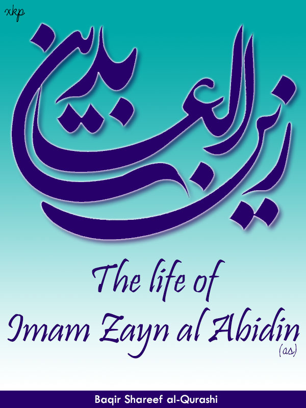 The Life of Imam Zayn al Abidin (as)