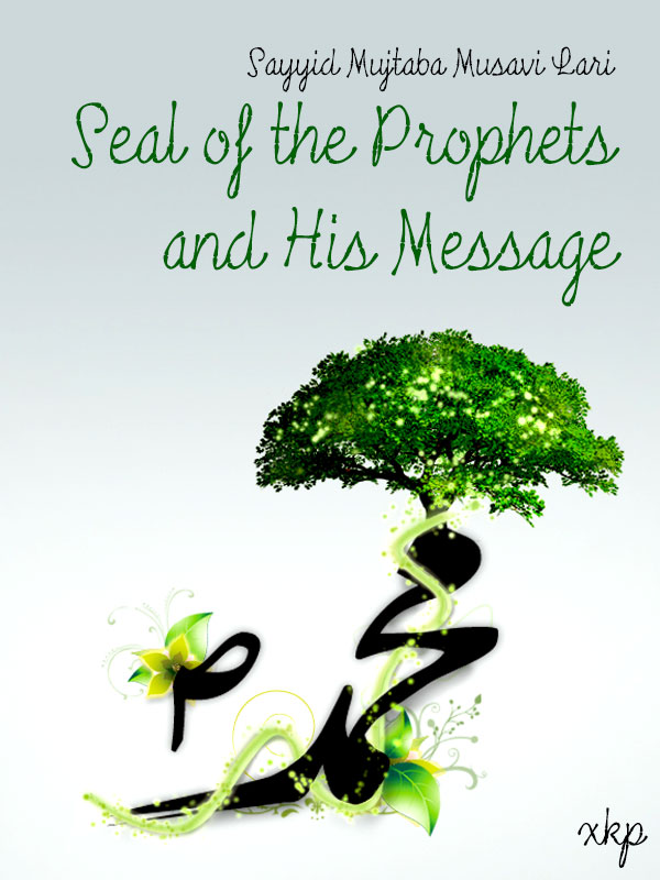 Seal of the Prophets and His Message