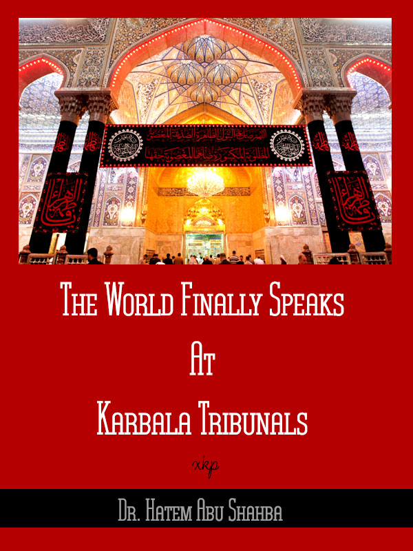 The World Finally Speaks At Karbala Tribunals