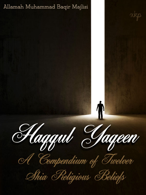 Haqqul Yaqeen - A compendium of twelver Shia Religious Beliefs