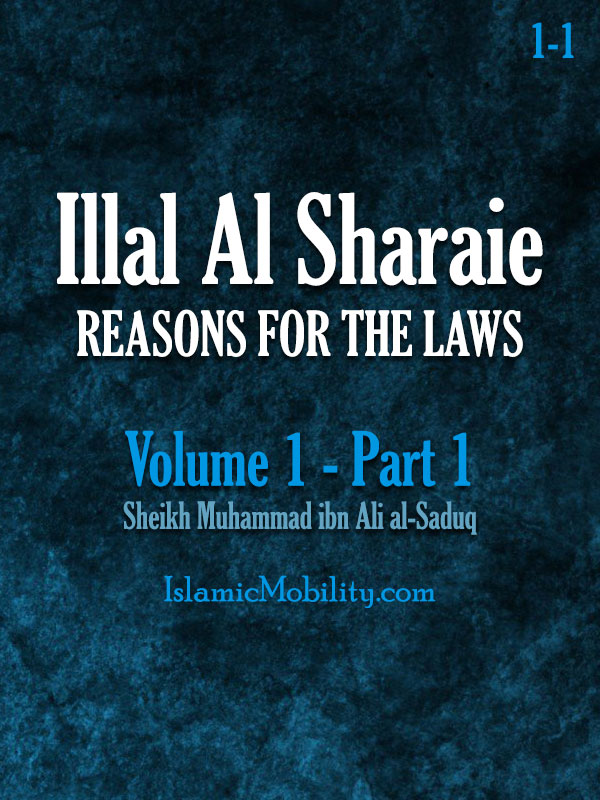 Illal Al Sharaie - REASONS FOR THE LAWS - Volume 1 - Part 1