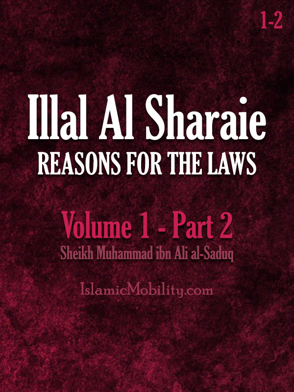 Illal Al Sharaie - REASONS FOR THE LAWS - Volume 1 - Part 2