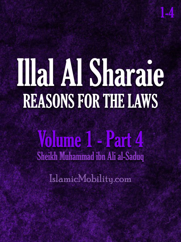 Illal Al Sharaie - REASONS FOR THE LAWS - Volume 1 - Part 4