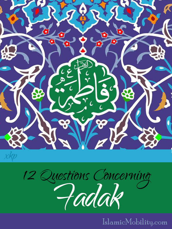 12 Questions Concerning Fadak